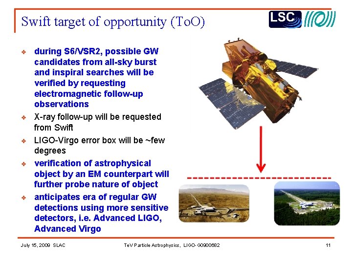 Swift target of opportunity (To. O) v v v during S 6/VSR 2, possible