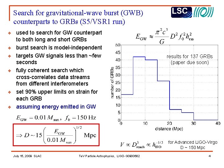 Search for gravitational-wave burst (GWB) counterparts to GRBs (S 5/VSR 1 run) v v