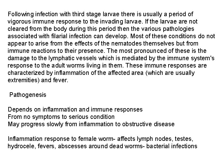 Following infection with third stage larvae there is usually a period of vigorous immune
