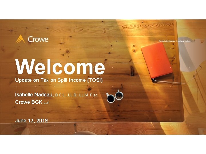 Welcome Update on Tax on Split Income (TOSI) Isabelle Nadeau, B. C. L. ,