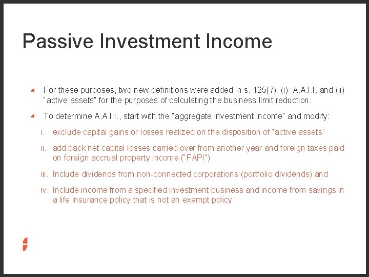 Passive Investment Income For these purposes, two new definitions were added in s. 125(7):