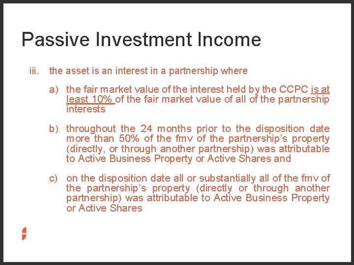 Passive Investment Income iii. the asset is an interest in a partnership where a)