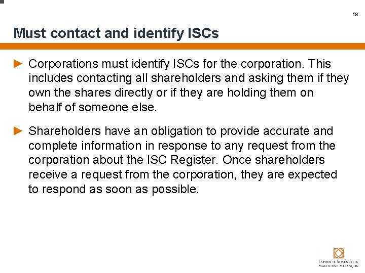 58 Must contact and identify ISCs ► Corporations must identify ISCs for the corporation.