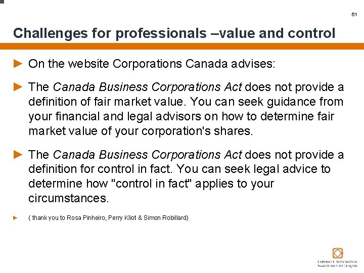 61 Challenges for professionals –value and control ► On the website Corporations Canada advises: