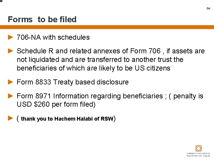 64 Forms to be filed ► 706 -NA with schedules ► Schedule R and