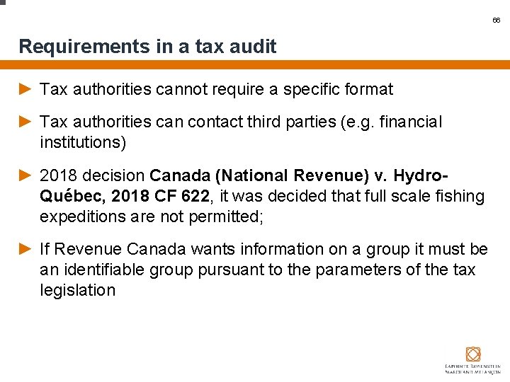 66 Requirements in a tax audit ► Tax authorities cannot require a specific format