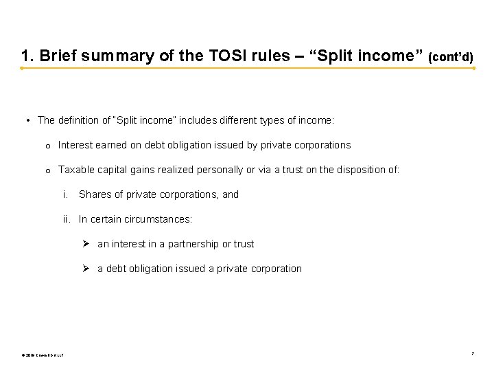 1. Brief summary of the TOSI rules – “Split income” (cont’d) • The definition