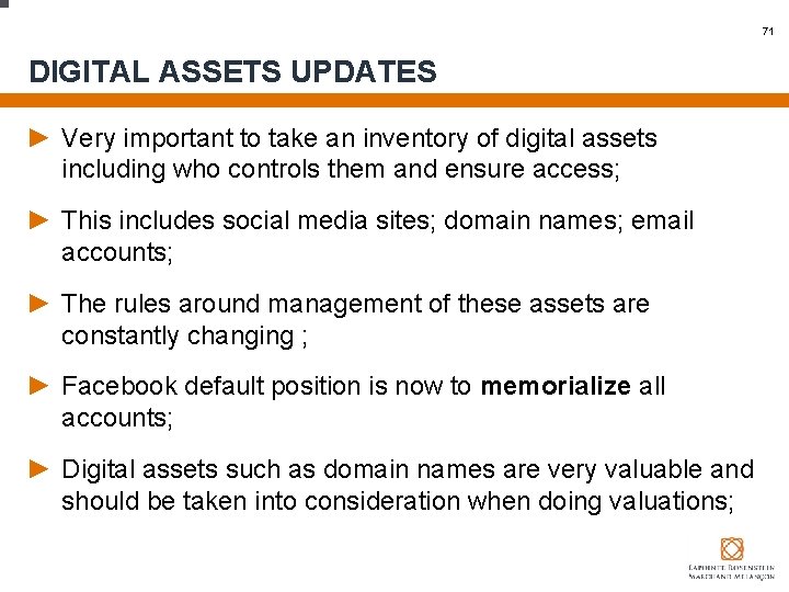 71 DIGITAL ASSETS UPDATES ► Very important to take an inventory of digital assets