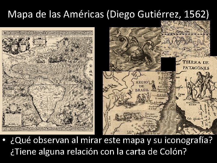 Mapa de las Américas (Diego Gutiérrez, 1562) • ¿Qué observan al mirar este mapa Mapa de las Américas (Diego Gutiérrez, 1562) • ¿Qué observan al mirar este mapa