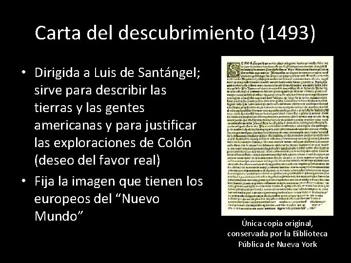 Carta del descubrimiento (1493) • Dirigida a Luis de Santángel; sirve para describir las Carta del descubrimiento (1493) • Dirigida a Luis de Santángel; sirve para describir las