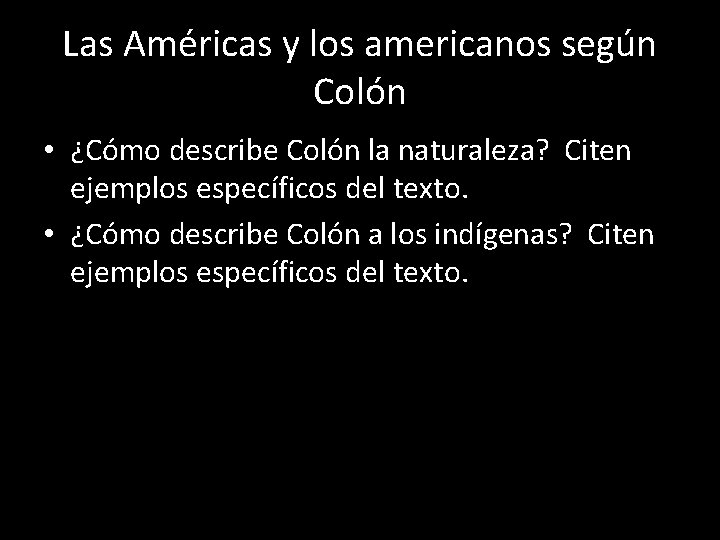 Las Américas y los americanos según Colón • ¿Cómo describe Colón la naturaleza? Citen Las Américas y los americanos según Colón • ¿Cómo describe Colón la naturaleza? Citen