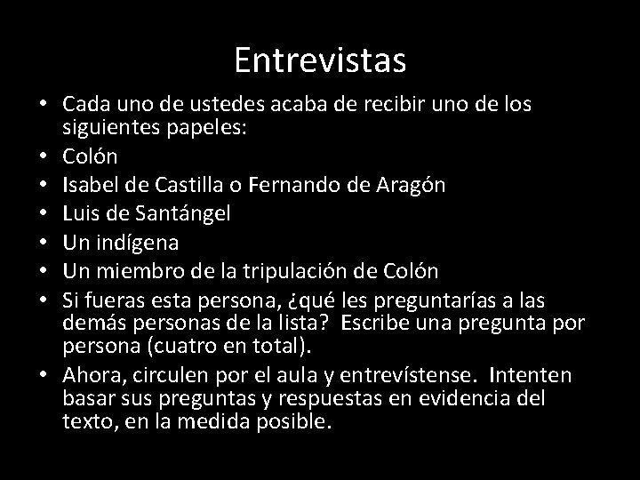 Entrevistas • Cada uno de ustedes acaba de recibir uno de los siguientes papeles: Entrevistas • Cada uno de ustedes acaba de recibir uno de los siguientes papeles: