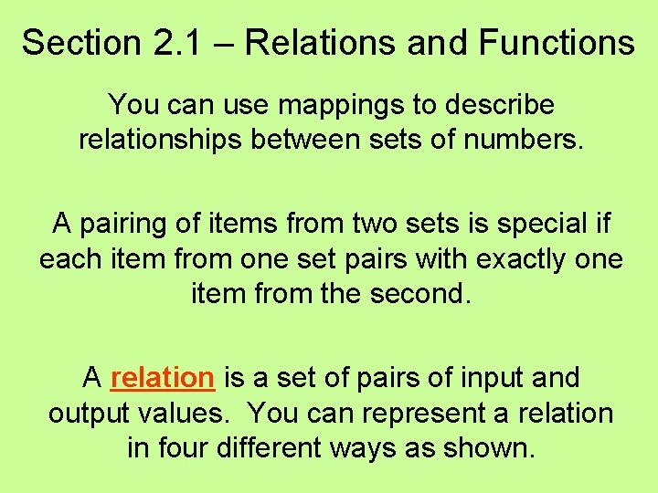 Section 2. 1 – Relations and Functions You can use mappings to describe relationships