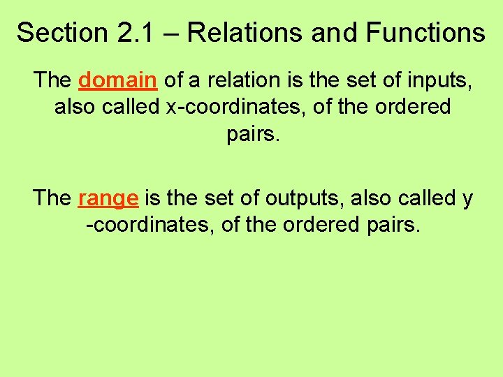 Section 2. 1 – Relations and Functions The domain of a relation is the