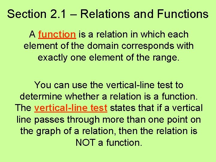 Section 2. 1 – Relations and Functions A function is a relation in which