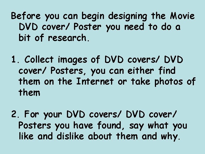 Before you can begin designing the Movie DVD cover/ Poster you need to do