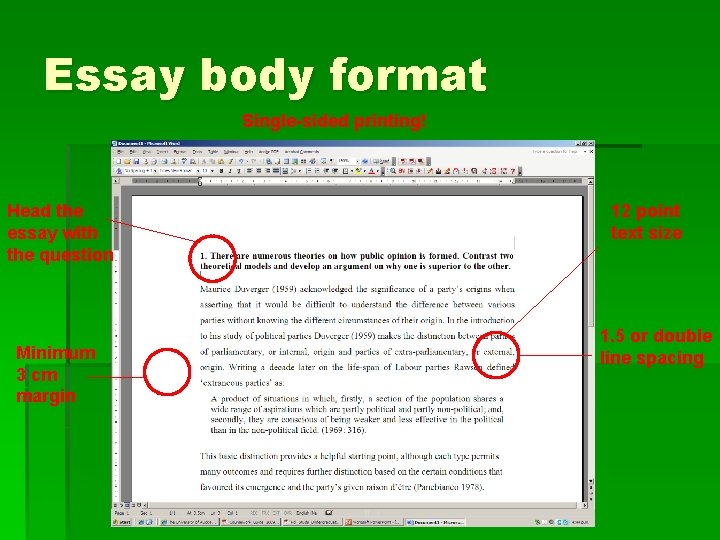 Essay body format Single-sided printing! Head the essay with the question Minimum 3 cm