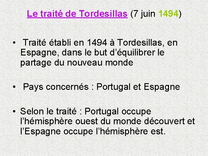 Le traité de Tordesillas (7 juin 1494) • Traité établi en 1494 à Tordesillas,
