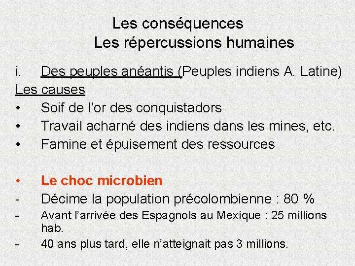 Les conséquences Les répercussions humaines i. Des peuples anéantis (Peuples indiens A. Latine) Les