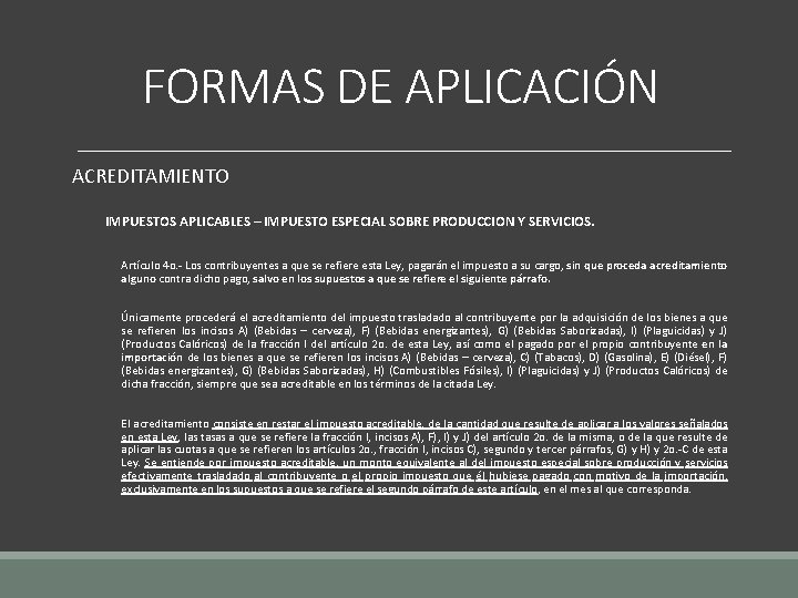 FORMAS DE APLICACIÓN ACREDITAMIENTO IMPUESTOS APLICABLES – IMPUESTO ESPECIAL SOBRE PRODUCCION Y SERVICIOS. Artículo