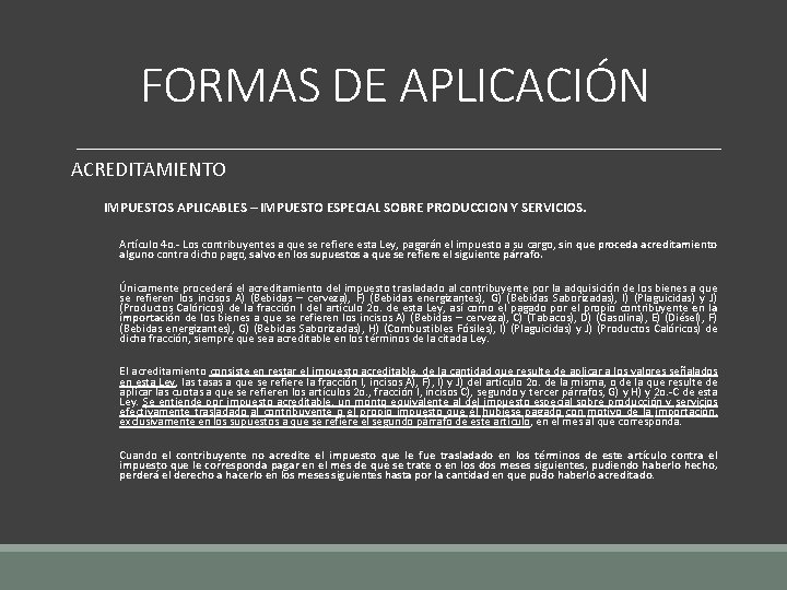 FORMAS DE APLICACIÓN ACREDITAMIENTO IMPUESTOS APLICABLES – IMPUESTO ESPECIAL SOBRE PRODUCCION Y SERVICIOS. Artículo