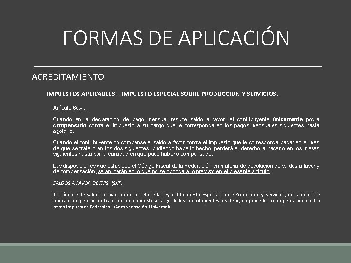 FORMAS DE APLICACIÓN ACREDITAMIENTO IMPUESTOS APLICABLES – IMPUESTO ESPECIAL SOBRE PRODUCCION Y SERVICIOS. Artículo