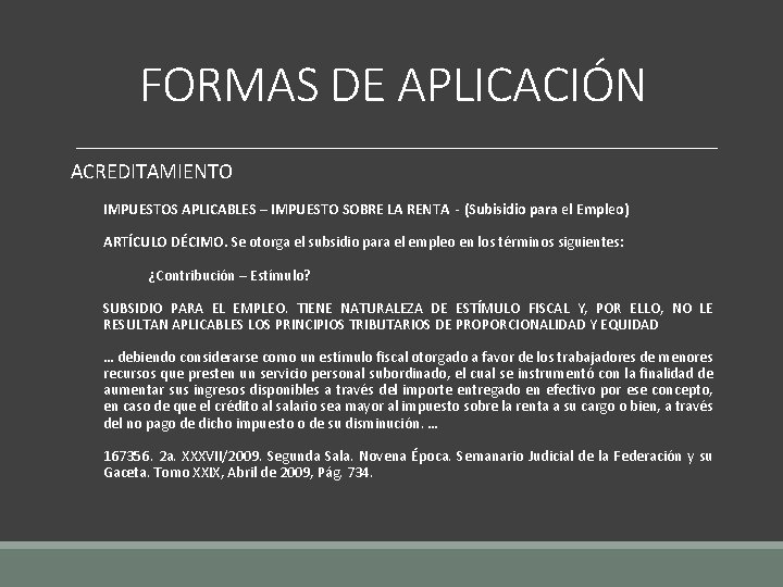 FORMAS DE APLICACIÓN ACREDITAMIENTO IMPUESTOS APLICABLES – IMPUESTO SOBRE LA RENTA - (Subisidio para