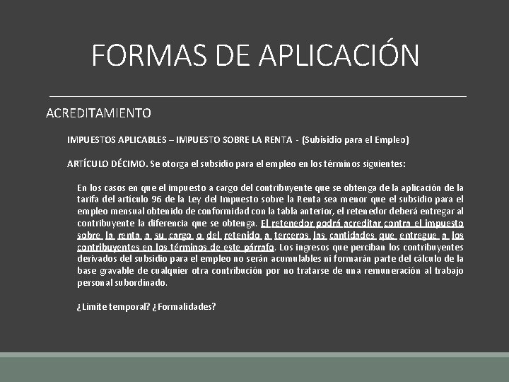 FORMAS DE APLICACIÓN ACREDITAMIENTO IMPUESTOS APLICABLES – IMPUESTO SOBRE LA RENTA - (Subisidio para