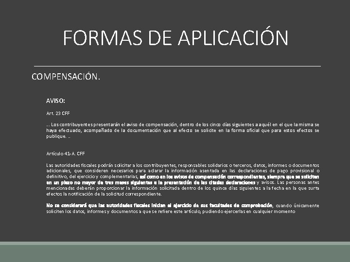 FORMAS DE APLICACIÓN COMPENSACIÓN. AVISO: Art. 23 CFF … Los contribuyentes presentarán el aviso