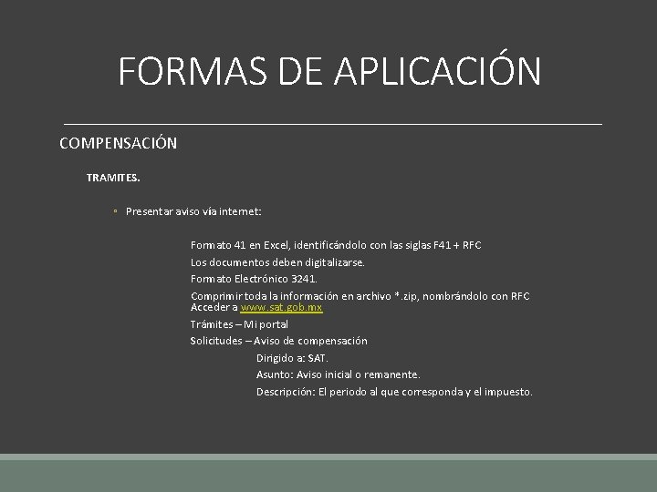 FORMAS DE APLICACIÓN COMPENSACIÓN TRAMITES. ◦ Presentar aviso vía internet: Formato 41 en Excel,