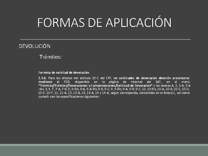 FORMAS DE APLICACIÓN DEVOLUCIÓN Trámites: Formato de solicitud de devolución 2. 3. 8. Para