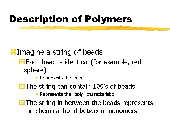 Description of Polymers z. Imagine a string of beads y. Each bead is identical