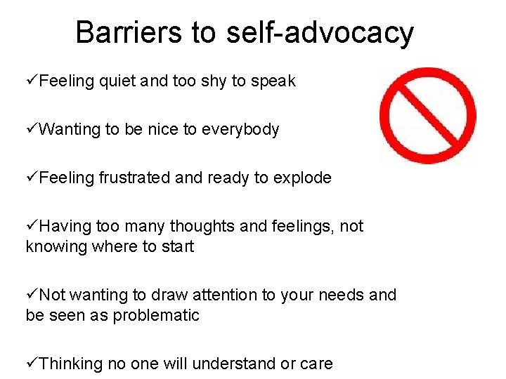 Barriers to self-advocacy üFeeling quiet and too shy to speak üWanting to be nice