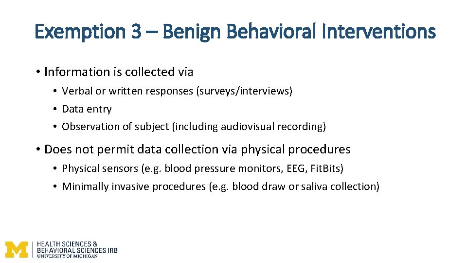 Exemption 3 – Benign Behavioral Interventions • Information is collected via • Verbal or Exemption 3 – Benign Behavioral Interventions • Information is collected via • Verbal or