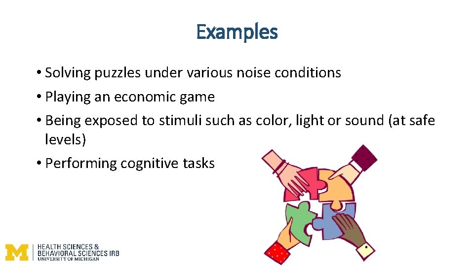 Examples • Solving puzzles under various noise conditions • Playing an economic game • Examples • Solving puzzles under various noise conditions • Playing an economic game •
