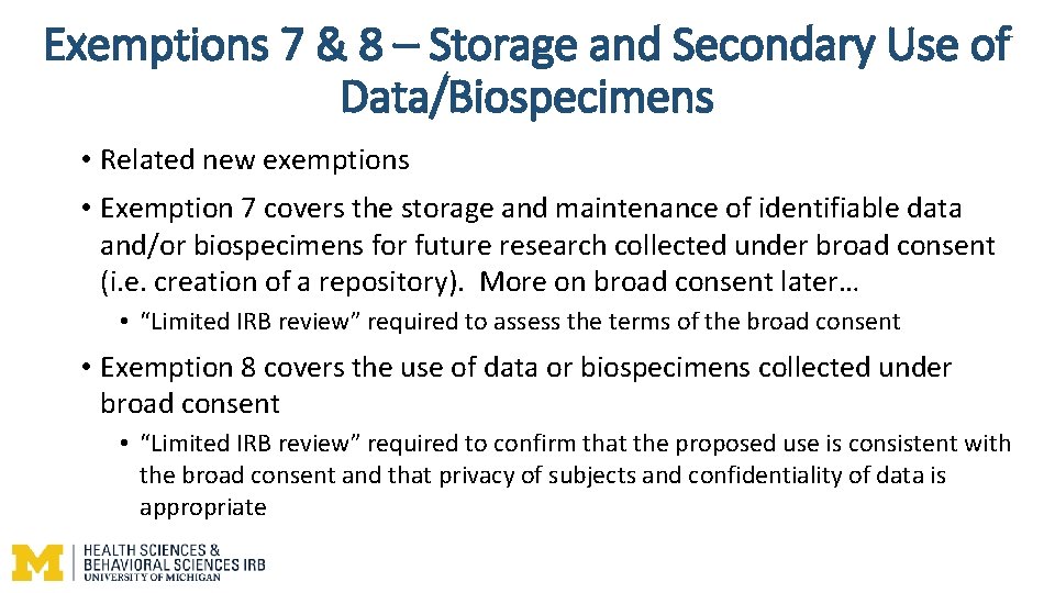 Exemptions 7 & 8 – Storage and Secondary Use of Data/Biospecimens • Related new Exemptions 7 & 8 – Storage and Secondary Use of Data/Biospecimens • Related new