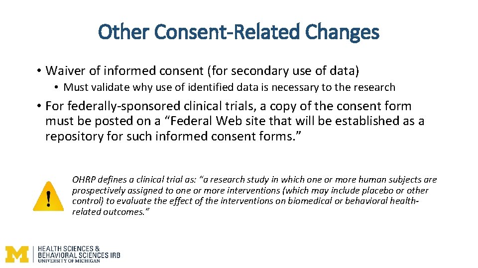 Other Consent-Related Changes • Waiver of informed consent (for secondary use of data) • Other Consent-Related Changes • Waiver of informed consent (for secondary use of data) •