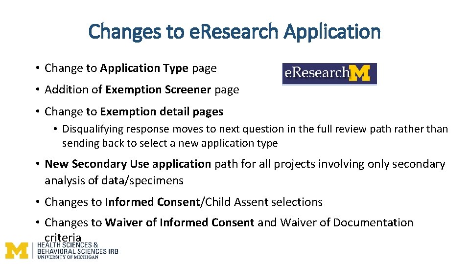 Changes to e. Research Application • Change to Application Type page • Addition of Changes to e. Research Application • Change to Application Type page • Addition of