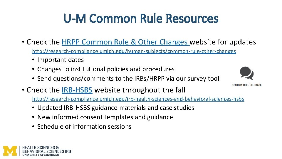 U-M Common Rule Resources • Check the HRPP Common Rule & Other Changes website U-M Common Rule Resources • Check the HRPP Common Rule & Other Changes website