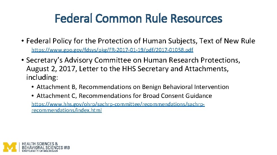 Federal Common Rule Resources • Federal Policy for the Protection of Human Subjects, Text Federal Common Rule Resources • Federal Policy for the Protection of Human Subjects, Text