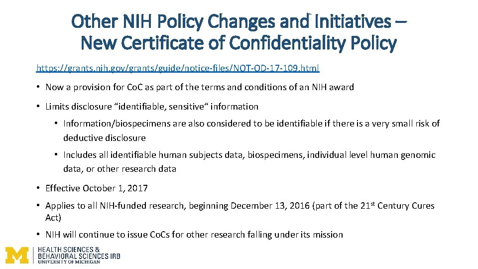 Other NIH Policy Changes and Initiatives – New Certificate of Confidentiality Policy https: //grants. Other NIH Policy Changes and Initiatives – New Certificate of Confidentiality Policy https: //grants.