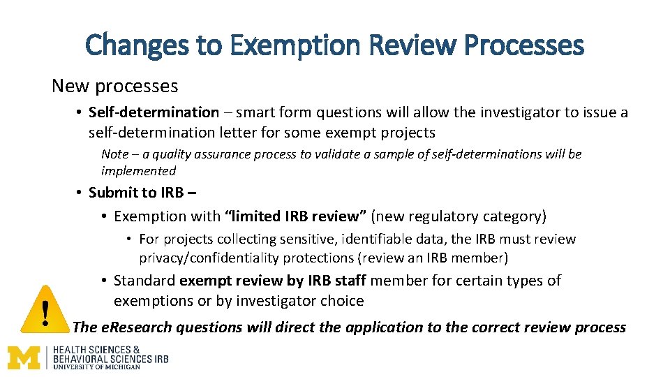 Changes to Exemption Review Processes New processes • Self-determination – smart form questions will Changes to Exemption Review Processes New processes • Self-determination – smart form questions will