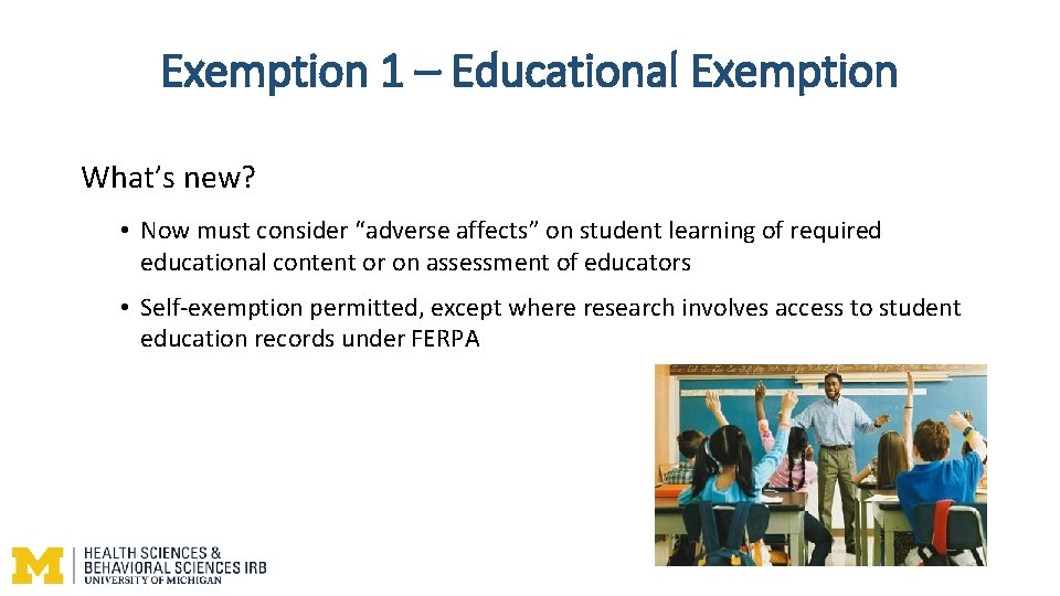 Exemption 1 – Educational Exemption What’s new? • Now must consider “adverse affects” on Exemption 1 – Educational Exemption What’s new? • Now must consider “adverse affects” on
