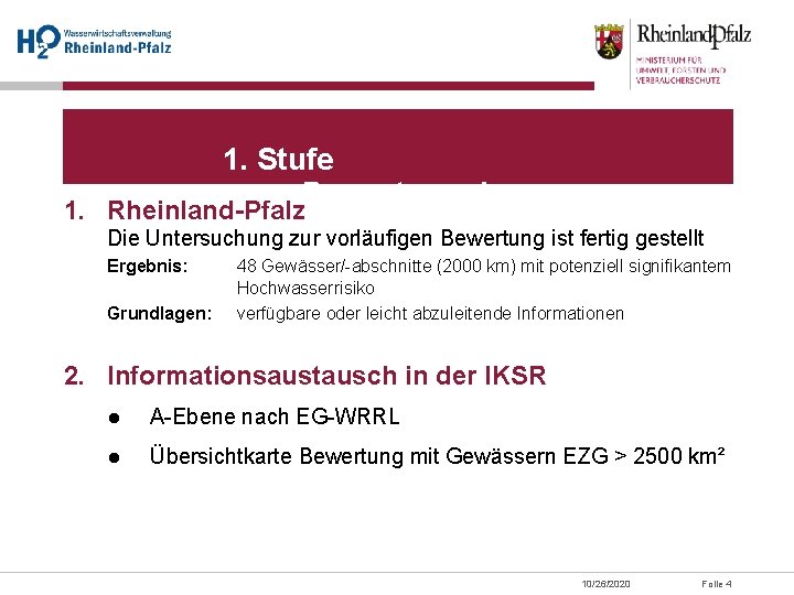 1. Stufe Bewertung des 1. Rheinland-Pfalz Hochwasserrisikos Die Untersuchung zur vorläufigen Bewertung ist fertig