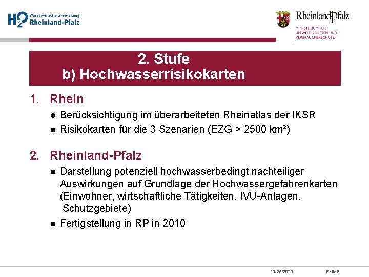 2. Stufe b) Hochwasserrisikokarten 1. Rhein ● Berücksichtigung im überarbeiteten Rheinatlas der IKSR ●