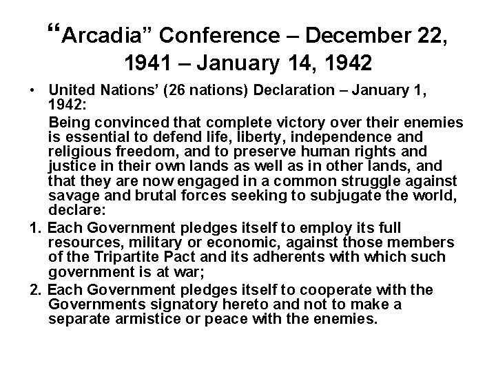 “Arcadia” Conference – December 22, 1941 – January 14, 1942 • United Nations’ (26