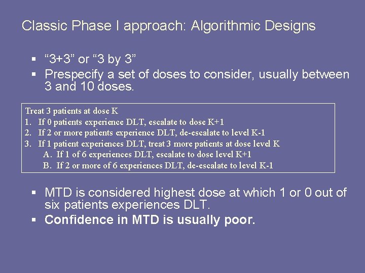 Classic Phase I approach: Algorithmic Designs § “ 3+3” or “ 3 by 3” Classic Phase I approach: Algorithmic Designs § “ 3+3” or “ 3 by 3”