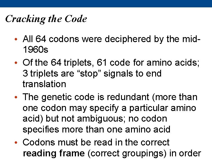 Cracking the Code • All 64 codons were deciphered by the mid 1960 s