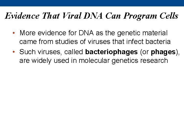 Evidence That Viral DNA Can Program Cells • More evidence for DNA as the