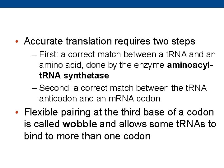  • Accurate translation requires two steps – First: a correct match between a